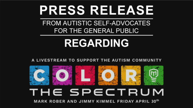 PRESS RELEASE FROM AUTISTIC SELF-ADVOCATES REGARDING THE COLOR THE SPECTRUM EVENT AND NEXT FOR AUTISM